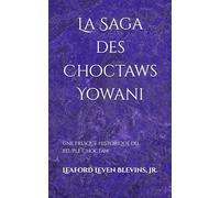 La Saga des Choctaws Yowani: Une fresque historique du peuple Choctaw
