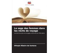 La saga des femmes dans les récits de voyage: Les femmes dans les voyages maritimes du XVIe siècle