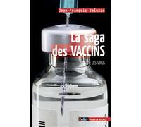 La saga des vaccins: Contre les virus