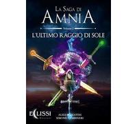 La saga di Amnia. Vol. 2: L' ultimo raggio di sole