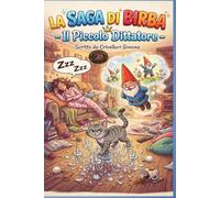 La Saga di Birba. Il Piccolo Dittatore!