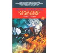 La saga di Elric di Melniboné. Vol. 4
