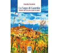 La saga di guardia. Parole che accarezzano il cuore