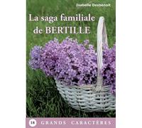 La saga familiale de Bertille: Livre Gros Caractères: 1