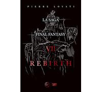 La Saga Final Fantasy VII Rebirth