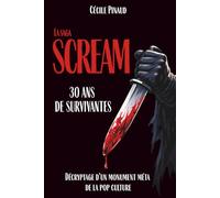 La Saga Scream : 30 ans de survivantes: Décryptage d'un monument méta de la pop culture