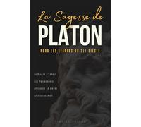 La Sagesse de Platon : Atteindre la clarté d'esprit sans la complexité philosophique