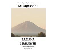 La Sagesse de Ramana Maharshi : Le silence d'Arunachala et la voie du Soi