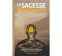 LA SAGESSE DES OPPORTUNITES: Une connaissance intelligemment appliquée selon les circonstances