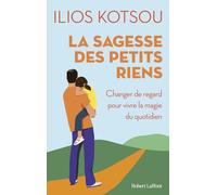 La sagesse des petits riens