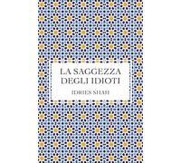 La saggezza degli idioti