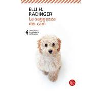 La saggezza dei cani. Lezioni di vita, amore e amicizia