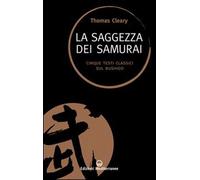 La saggezza dei samurai. Cinque testi classici sul Bushido