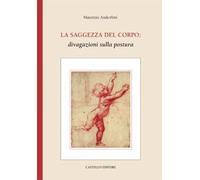La saggezza del corpo: divagazioni sulla postura