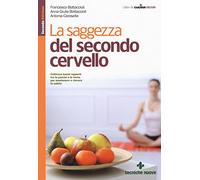 La saggezza del secondo cervello