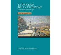 La saggezza della tradizione. Detti siciliani di ieri e di oggi