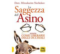 La saggezza dell'asino ovvero come liberarsi degli occhiali