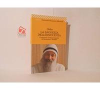 La saggezza dell'innocenza. Commenti al Dhammapada di Gautama il Buddha