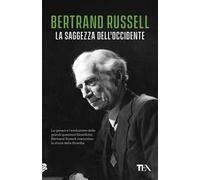 La saggezza dell'Occidente. Panorama storico della filosofia occidentale nei suoi sviluppi sociali e politici