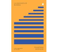 La saggezza di Buddha. Come raggiungere la vera pace