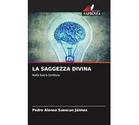 LA SAGGEZZA DIVINA: Nella Sacra Scrittura