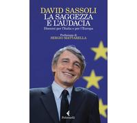 La saggezza e l'audacia. Discorsi per l’Italia e per l’Europa [Paperback] Sassol