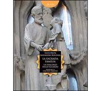 La Sagrada Familia. Un percorso dello sguardo. Ediz. illustrata