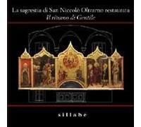 La Sagrestia di San Niccolò Oltrarno restaurata. Il ritorno di Gentile