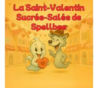 La Saint-Valentin Sucrée-Salée de Spellbee: Léchouille ! Une aventure chocolatée sucrée-salée