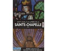 La sainte chapelle, par la volonté de saint-louis