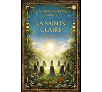 La saison claire: Le cercle des sabbats s'accomplit