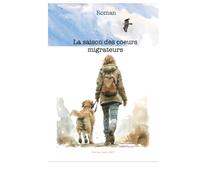 La saison des coeurs migrateurs: Emma GRANT