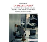 La sala d’aspetto. La comicità è un affare terribilmente serio. U