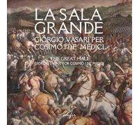 La Sala grande. Giorgio Vasari per Cosimo I de' Medici-The Great hall. Giorgio Vasari for Cosimo I de' Medici. Ediz. bilingue