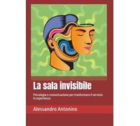 La sala invisibile: Psicologia e comunicazione per trasformare il servizio in esperienza