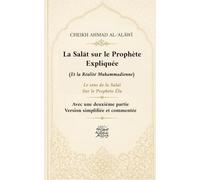 La Salāt sur le Prophète Expliquée: Le sens de la Salāt Sur le Prophète Élu et la Réalité Muhammadienne
