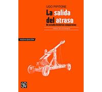 La salida del atraso: Un Estudio Histórico Comparativo