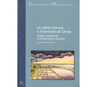 La Salina Romana e il Territorio di Cervia Aspetti Ambientali e Infrastrutture S