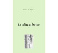 La salita al bosco: 100 haiku
