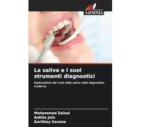 La saliva e i suoi strumenti diagnostici: Esplorazione del ruolo della saliva nella diagnostica moderna