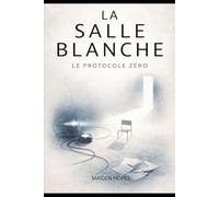 La salle Blanche: Le Protocole zéro