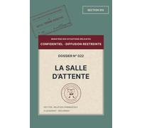 La salle d'attente: Dossier 022 - Le Ministère des Situations Délicate