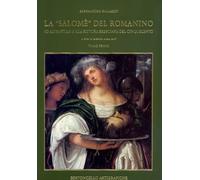 La "Salomè" del Romanino e altri Studi sulla Pittura Bresciana del Cinquecento