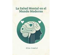 La Salud Mental en el Mundo Moderno: Navegando los Desafíos de la Sociedad Actual