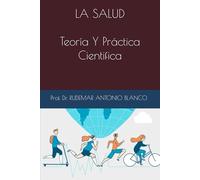 La salud, teoria y practica cientifica.