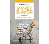 La salute alla prova del mercato. Andare oltre l'orientamento al prodotto
