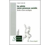 La salute come processo sociale. Sanità e ricerca sociologica