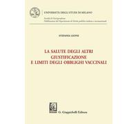 Libri Stefania Leone - La Salute Degli Altri. Giustificazione E Limiti Degli Obb