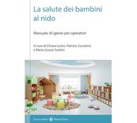 La salute dei bambini al nido. Manuale di igiene per operatori - Santini M...