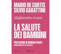 La salute dei bambini. Migliorarla si può - 2025 - Baldini + Cast